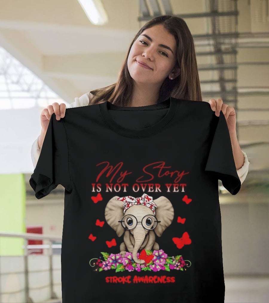 Baby Elephant My Story Is Not Over Yet Stroke Awareness Floral Flame T-Shirt