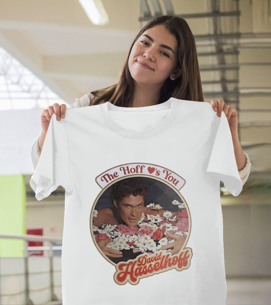 The Hoff Loves You David Hasselhoff Surrounded By Flowers T-Shirt