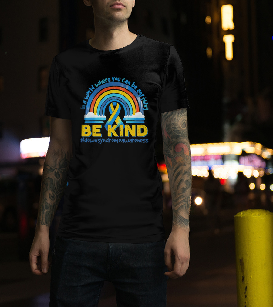 In A World Where You Can Be Anything Be Kind Autism Awareness Rainbow Ribbon T-Shirt
