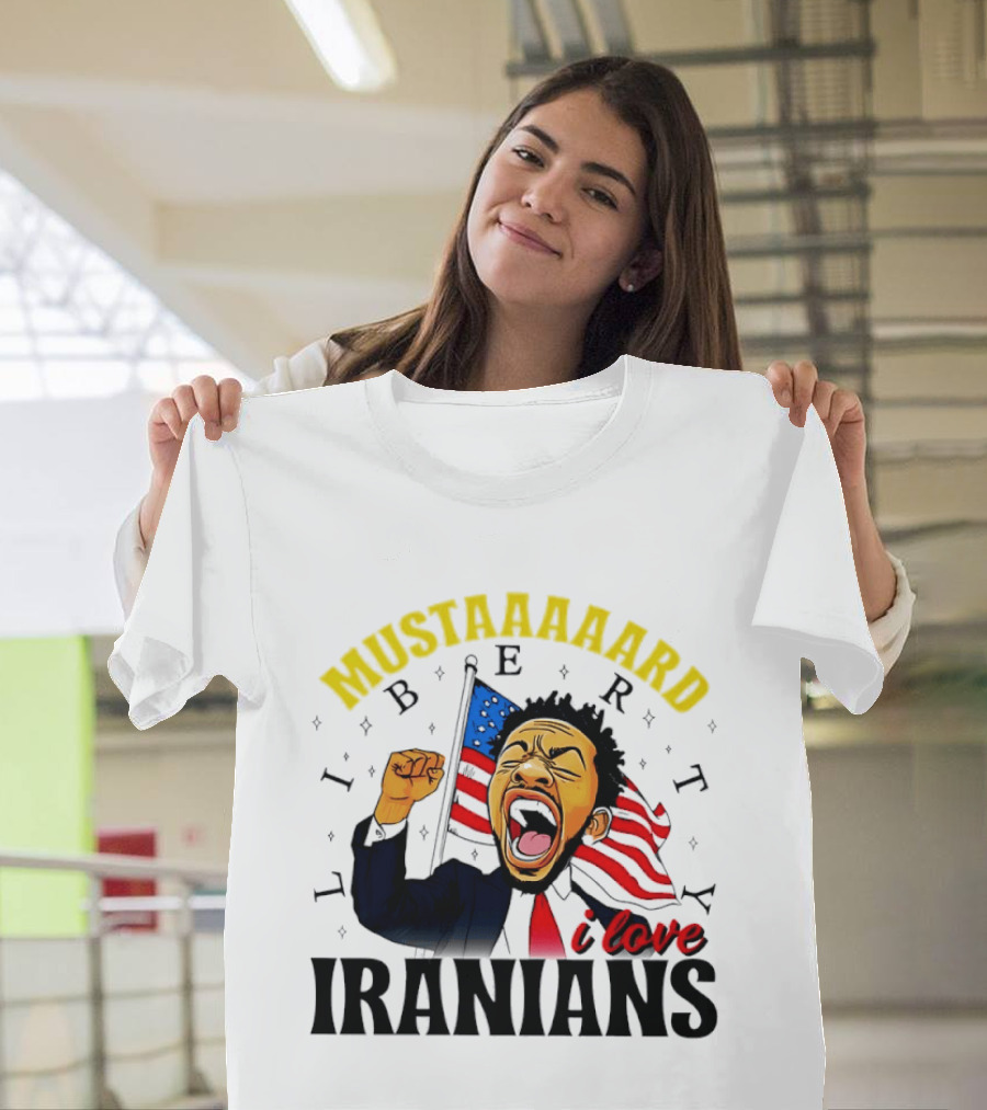 Mustaaaard Liberty I Love Iranians USA Flag Scream T-Shirt