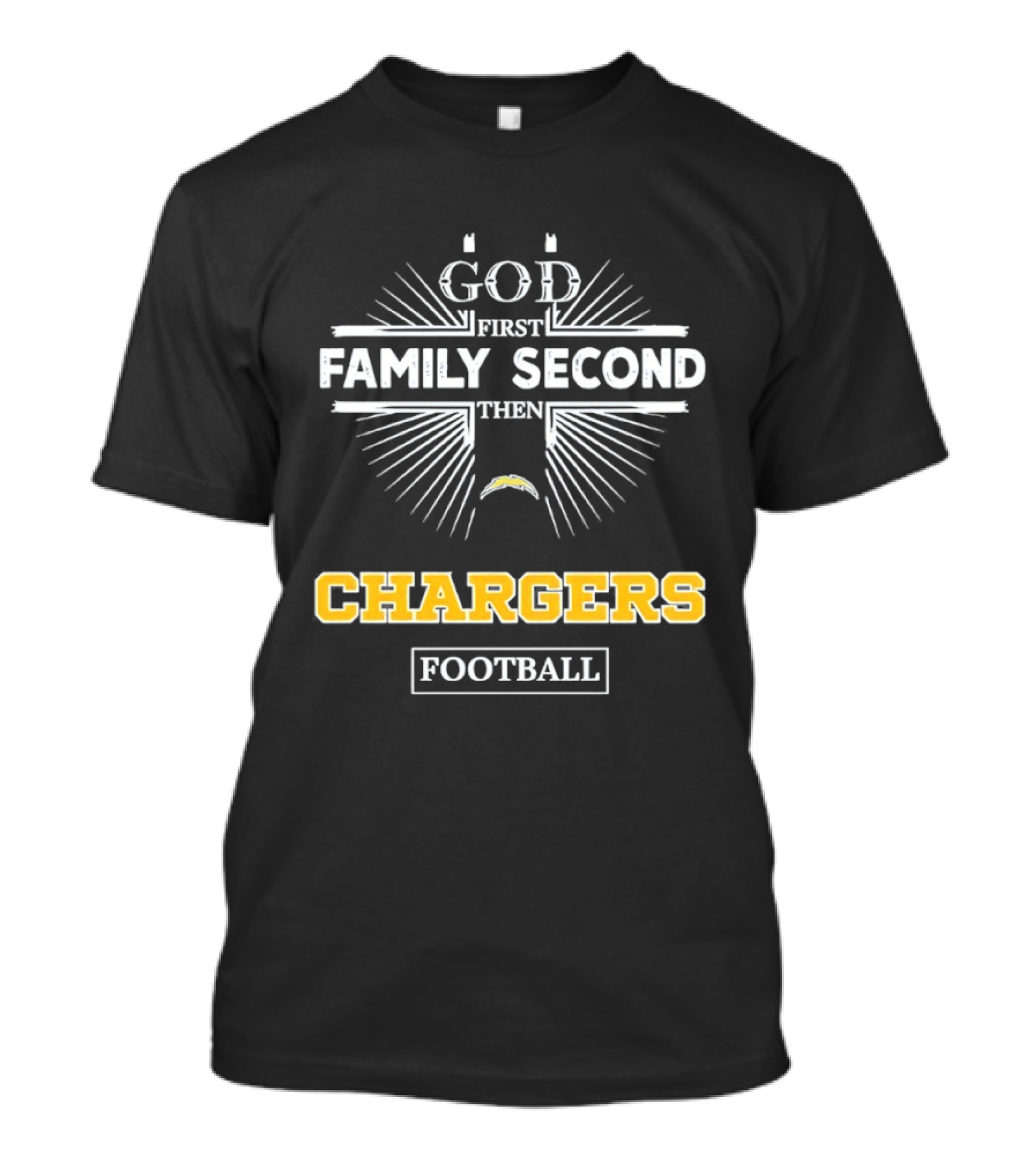 God First Family Second Then Chargers Football Los Angeles Chargers Fan Priorities T-Shirt