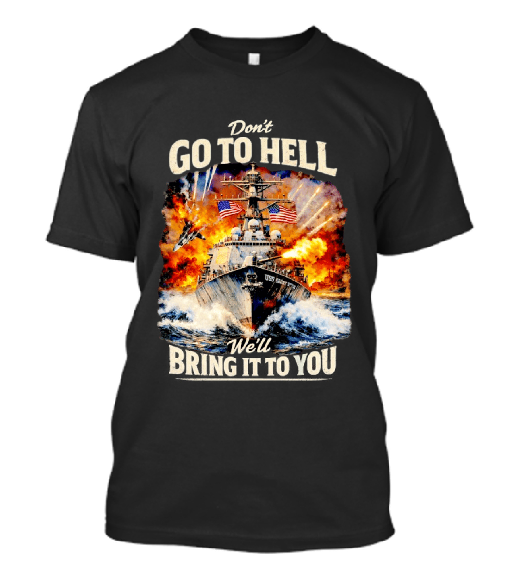 Don't Go To Hell USS Cruise We'll Bring It To You T-Shirt