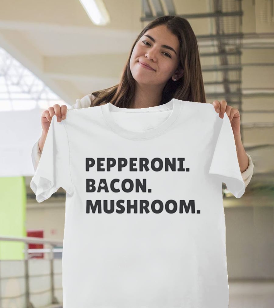 Pepperoni Bacon Mushroom Pizza Lovers Foodie Keywords T-Shirt