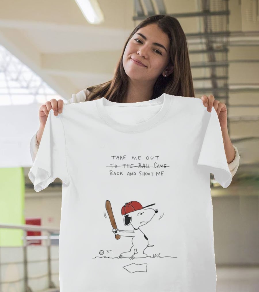 Snoopy Wearing Red Hat Playing Baseball Take Me Out Back And Shoot Me T-Shirt