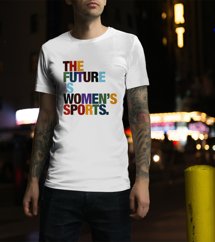 The Future Is Women's Sports T-Shirt