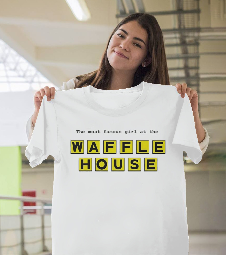 The Most Famous Girl at the Waffle House Yellow Black Letters T-Shirt