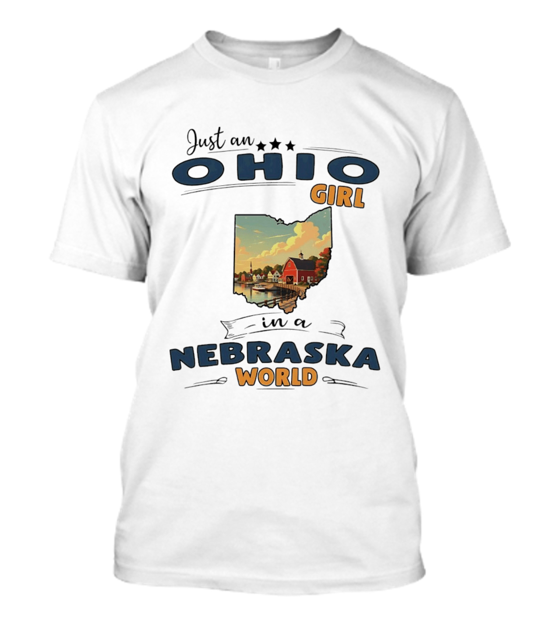 Just An Ohio Girl In A Nebraska World Lakeside Village Scene T-Shirt