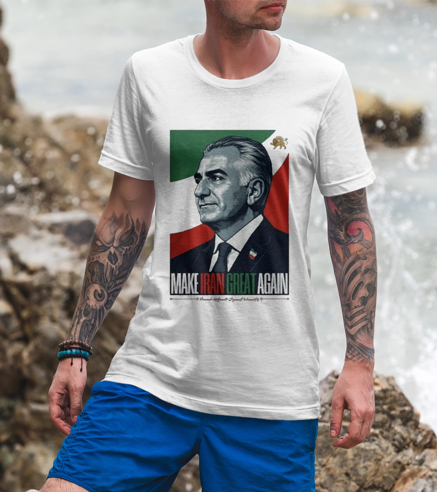 Make Iran Great Again King Reza Pahlavi T-Shirt