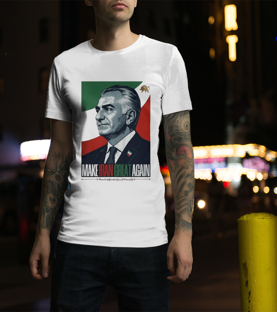 Make Iran Great Again King Reza Pahlavi T-Shirt