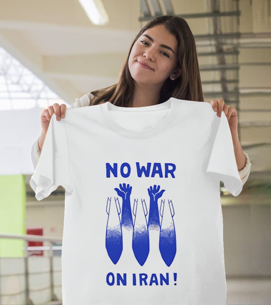 NO WAR ON IRAN Bombs And Raised Hands T-Shirt