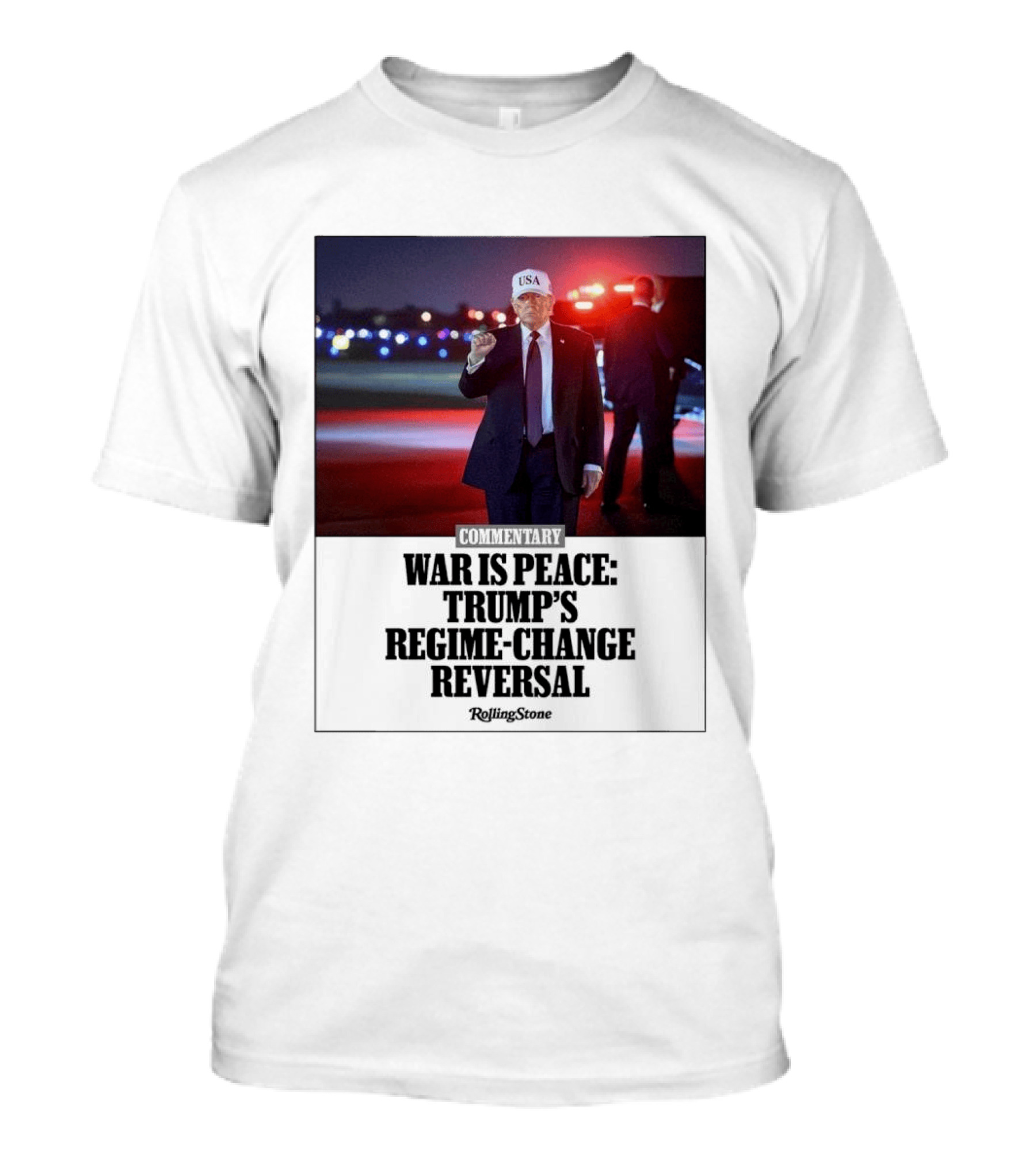War Is Peace Trump's Regime Change Reversal Commentary Rolling Stone T-Shirt