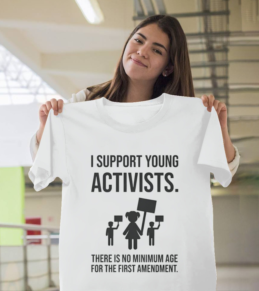I Support Young Activists No Minimum Age First Amendment Rights T-Shirt