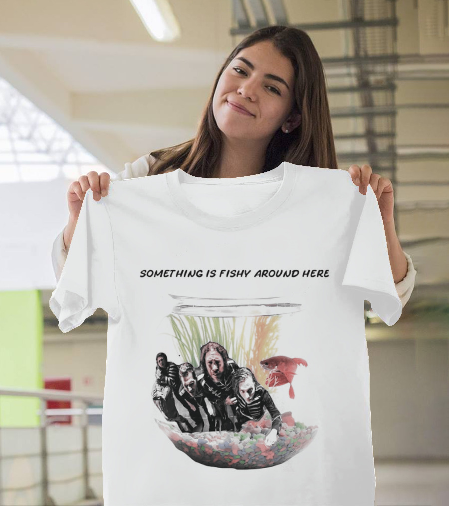 Something Is Fishy Around Here Fishbowl Aquarium T-Shirt