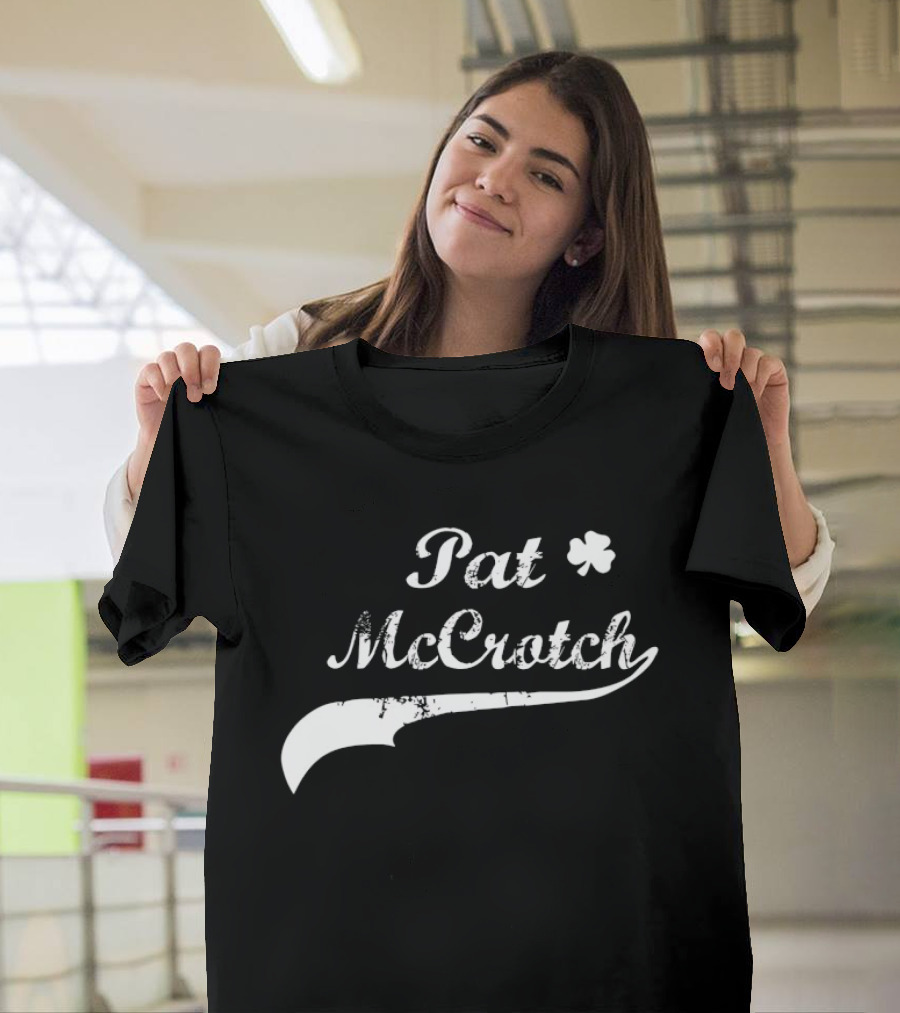 Pat McCrotch Shamrock Humor St Patrick's Day T-Shirt