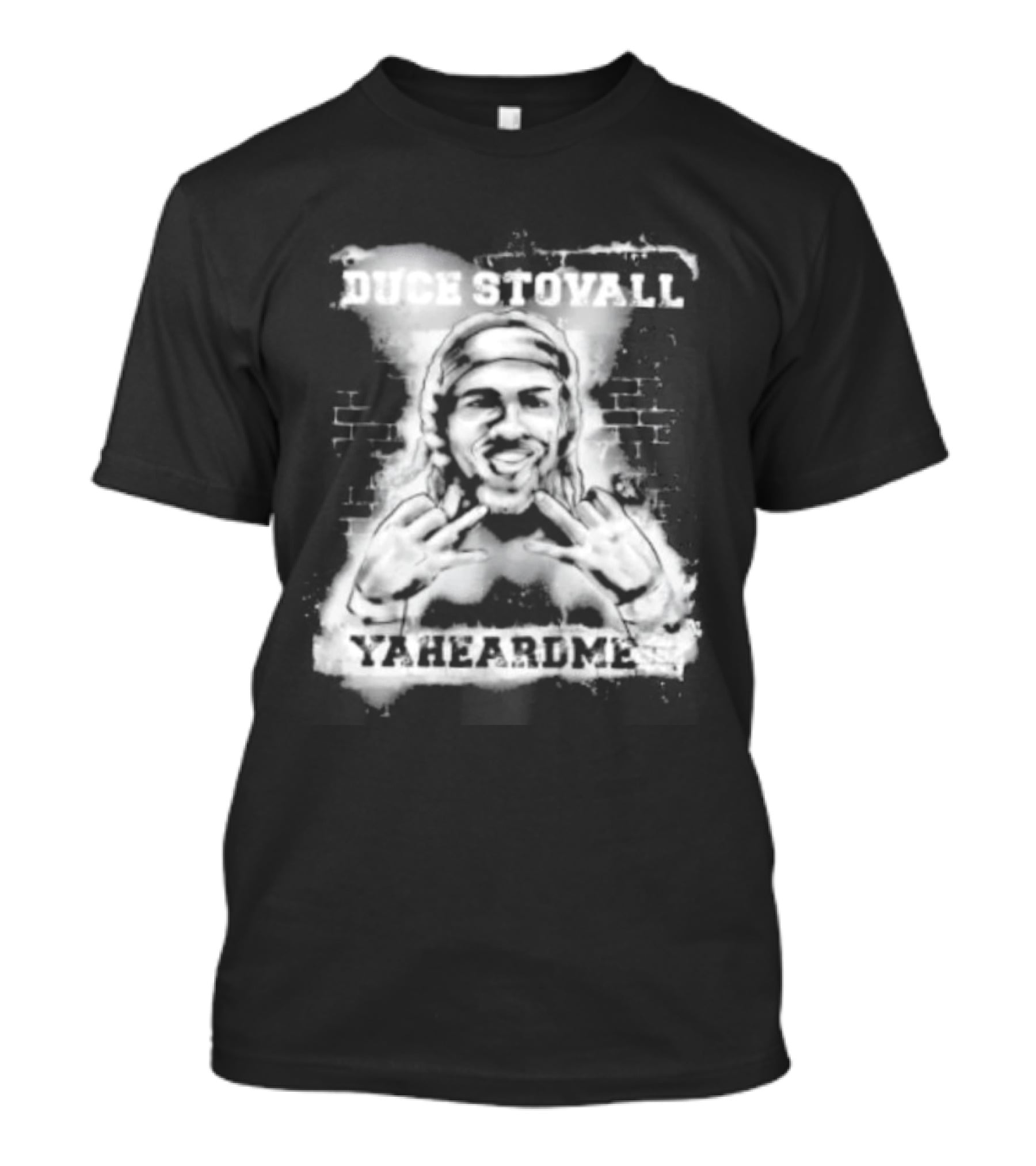 Duce Stovall Yaheardme T-Shirt