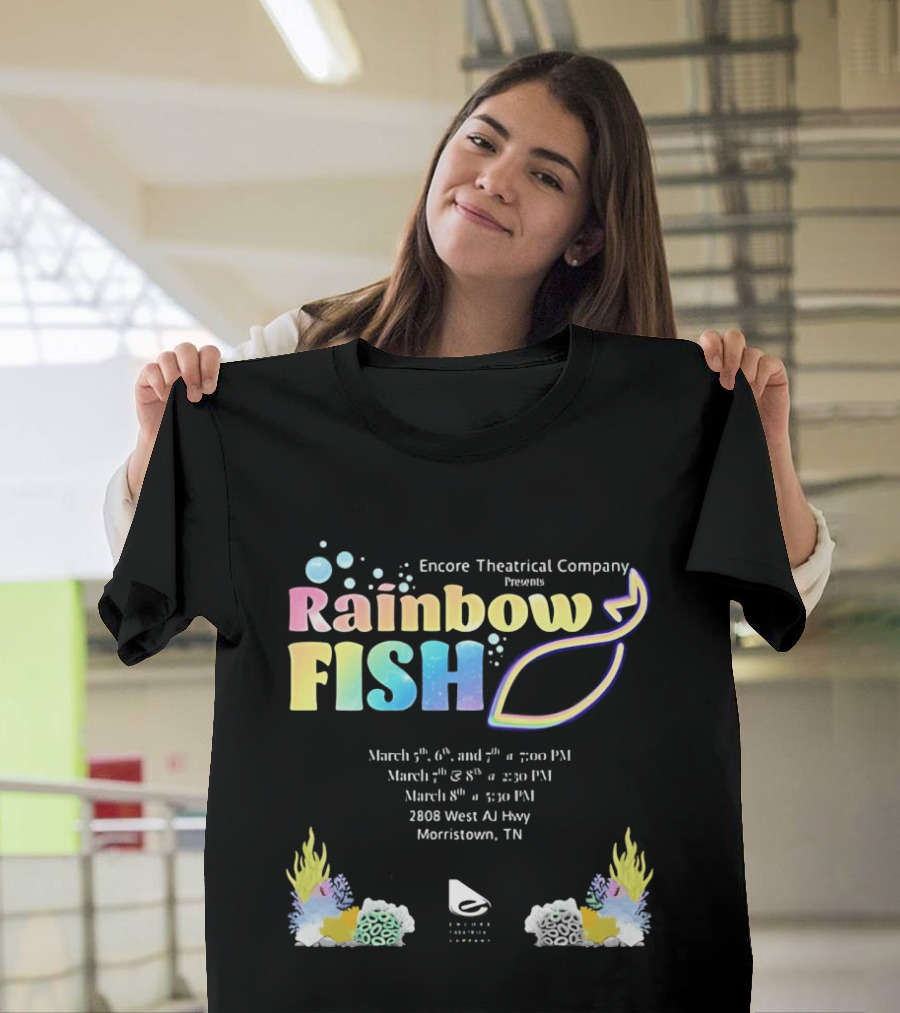 Encore Theatrical Company Presents Rainbow Fish Morristown TN March Event T-Shirt