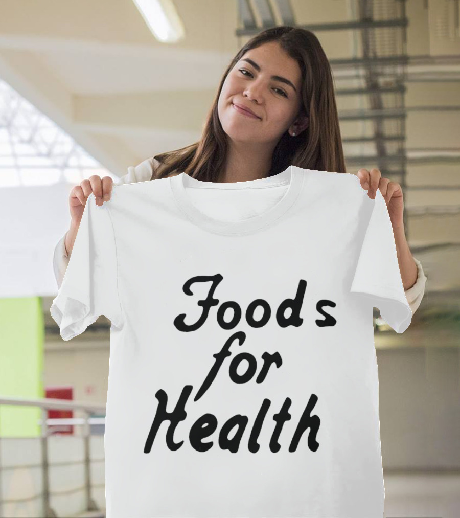 Foods For Health T-Shirt