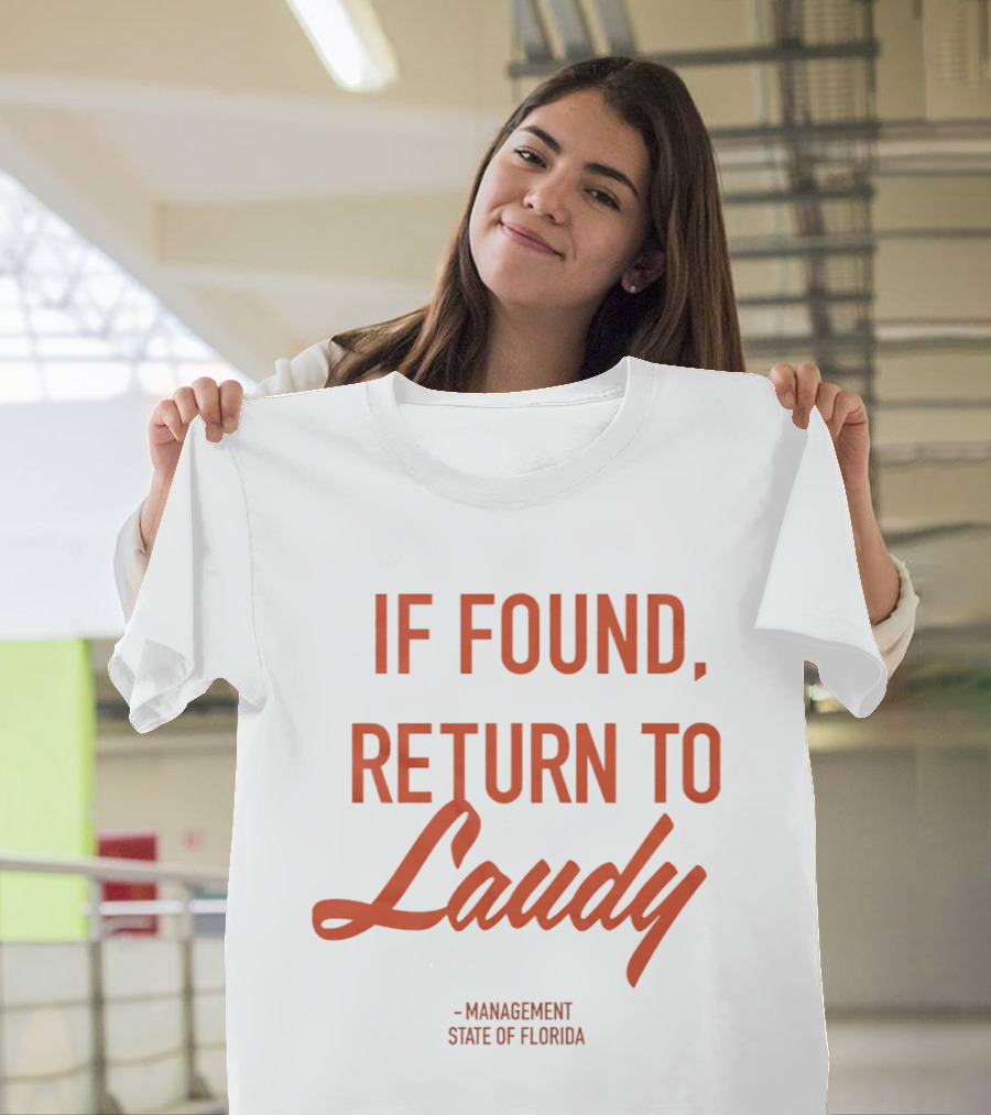 If Found Return To Laudy Management State Of Florida T-Shirt