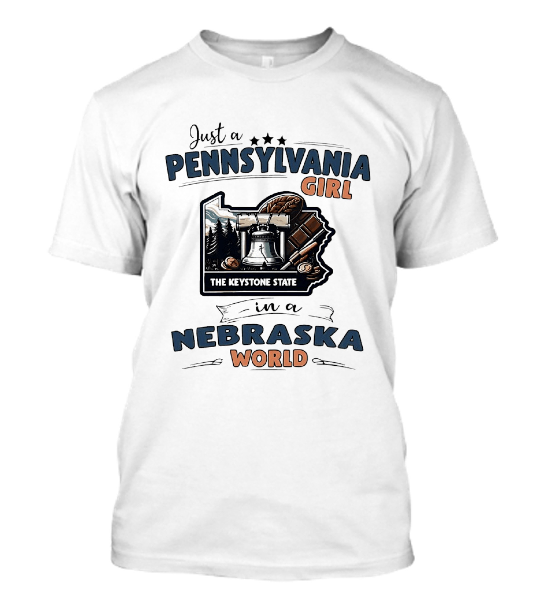 Just A Pennsylvania Girl The Keystone State In A Nebraska World T-Shirt