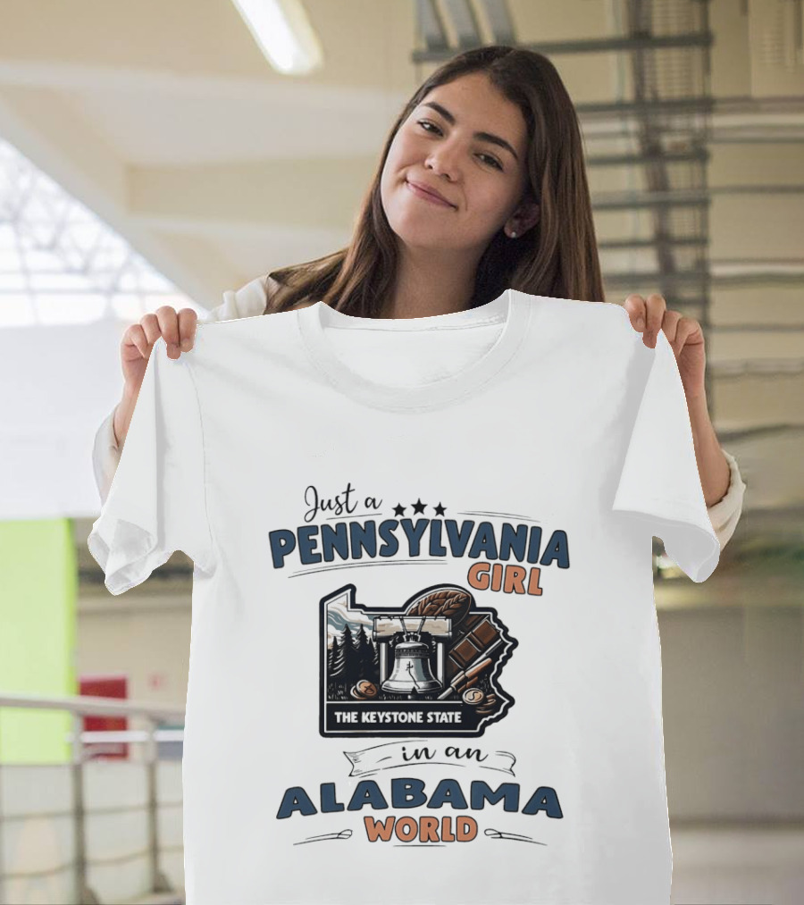 Just A Pennsylvania Girl In An Alabama World The Keystone State T-Shirt