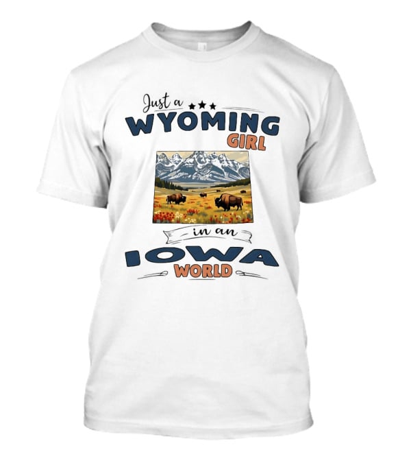 Wyoming Girl In Iowa World Mountains And Bison T-Shirt