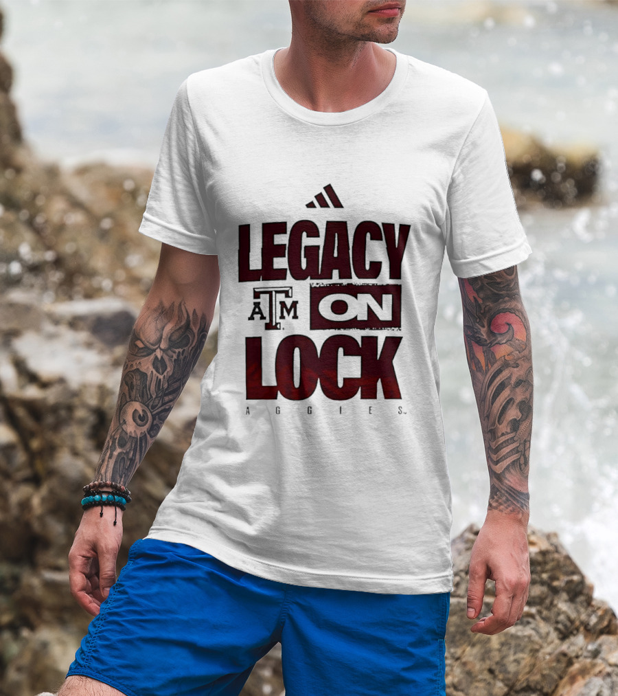 Texas A&M Aggies Legacy On Lock T-Shirt