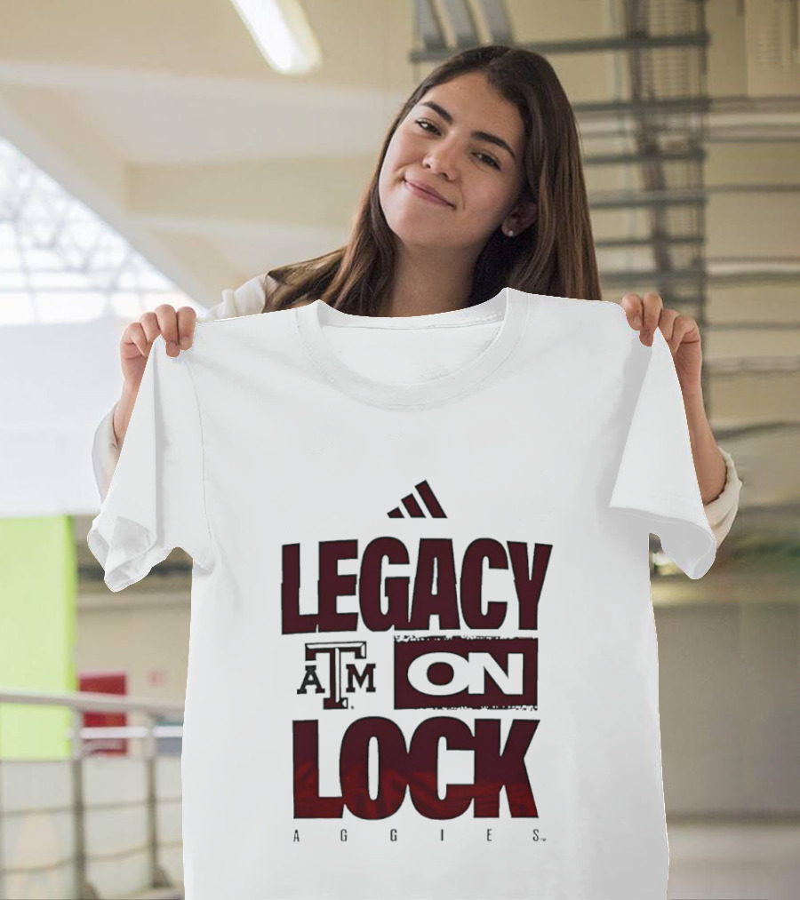 Texas A&M Aggies Legacy On Lock T-Shirt