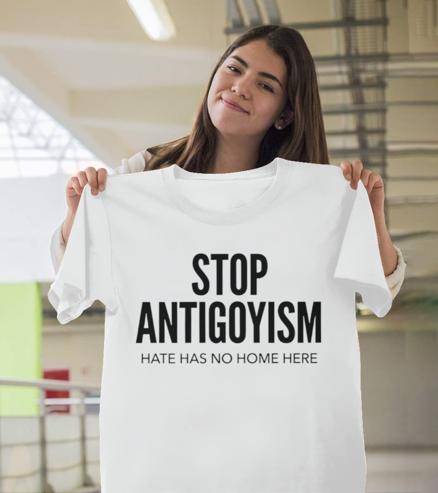 Stop Antigoyism Hate Has No Home Here T-Shirt
