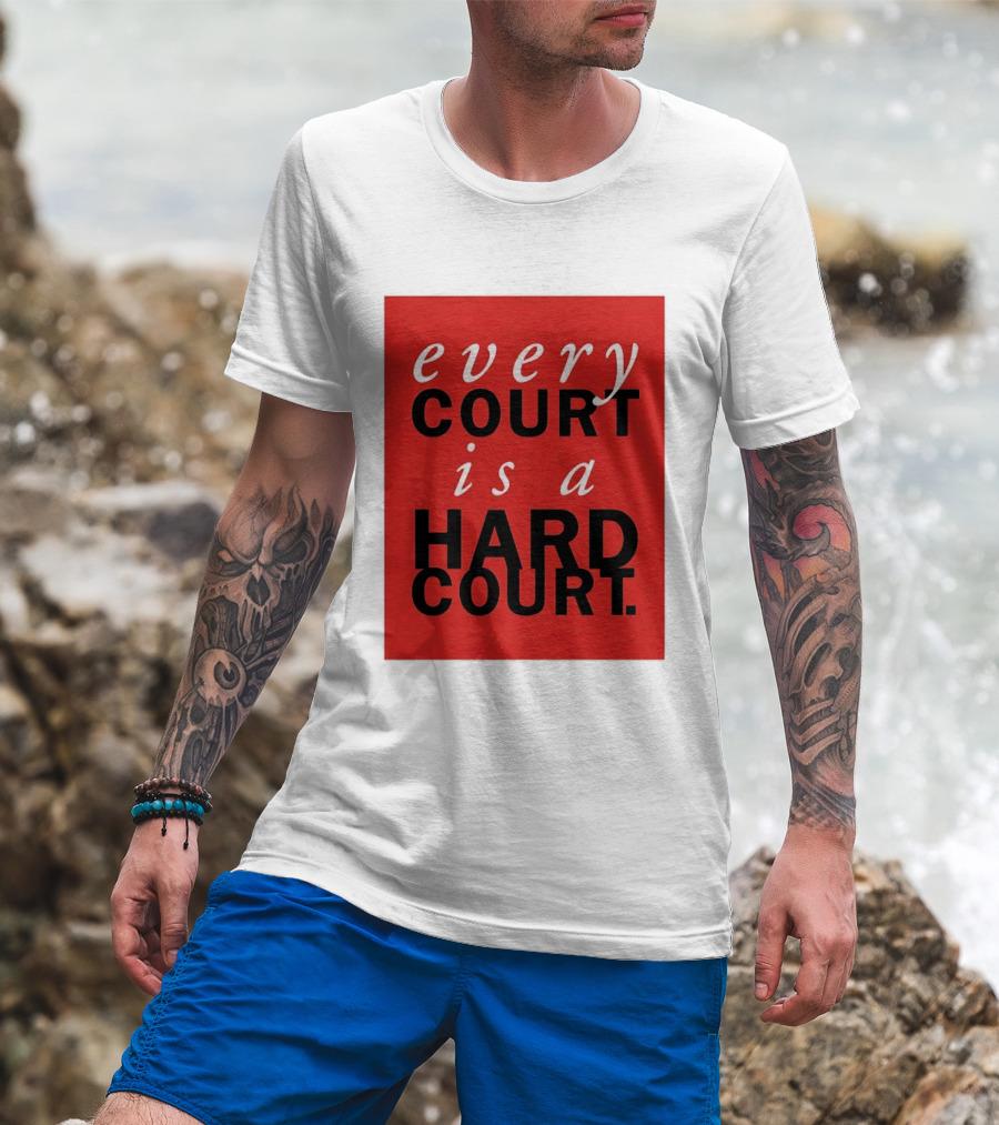 Every Court Is A Hard Court Red Sports Motivation T-Shirt