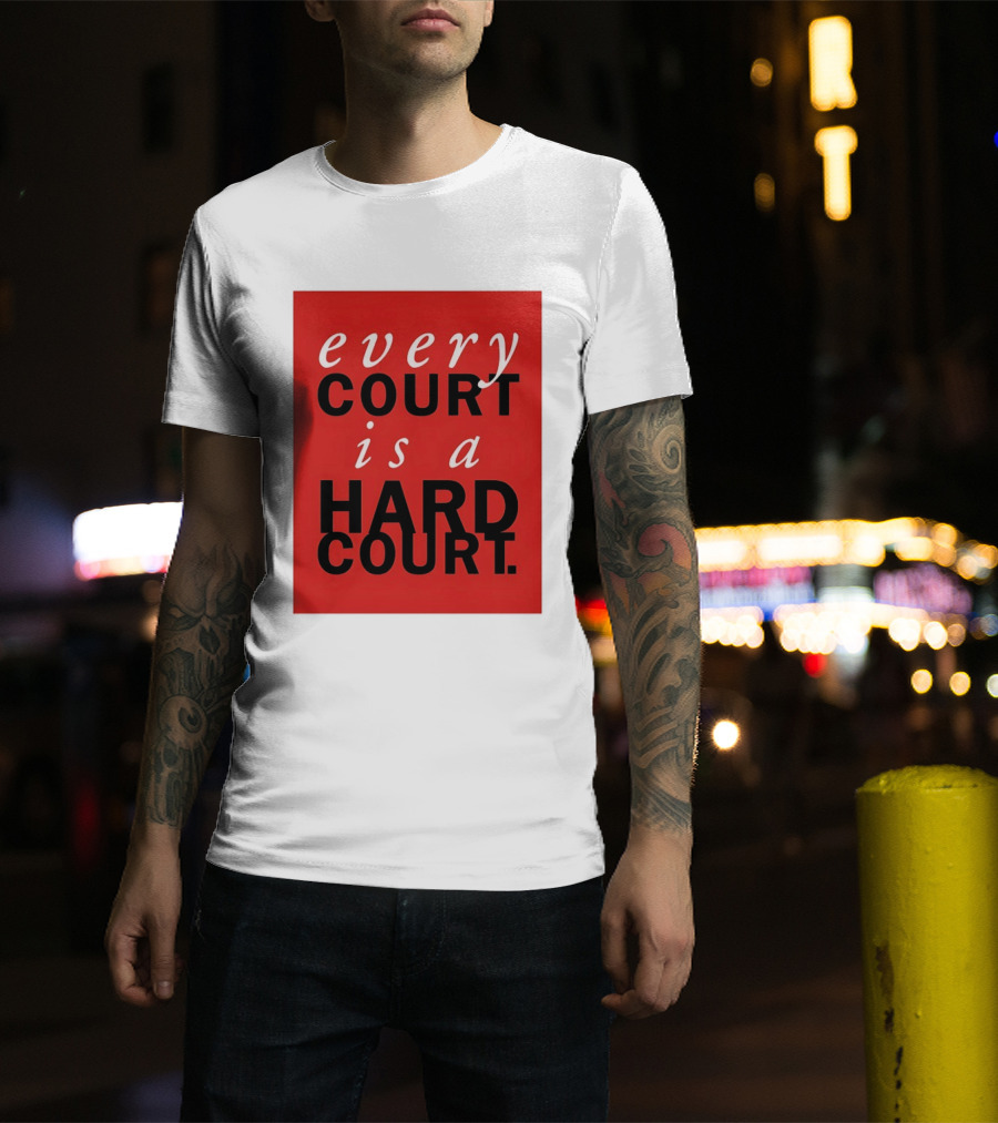 Every Court Is A Hard Court Red Sports Motivation T-Shirt