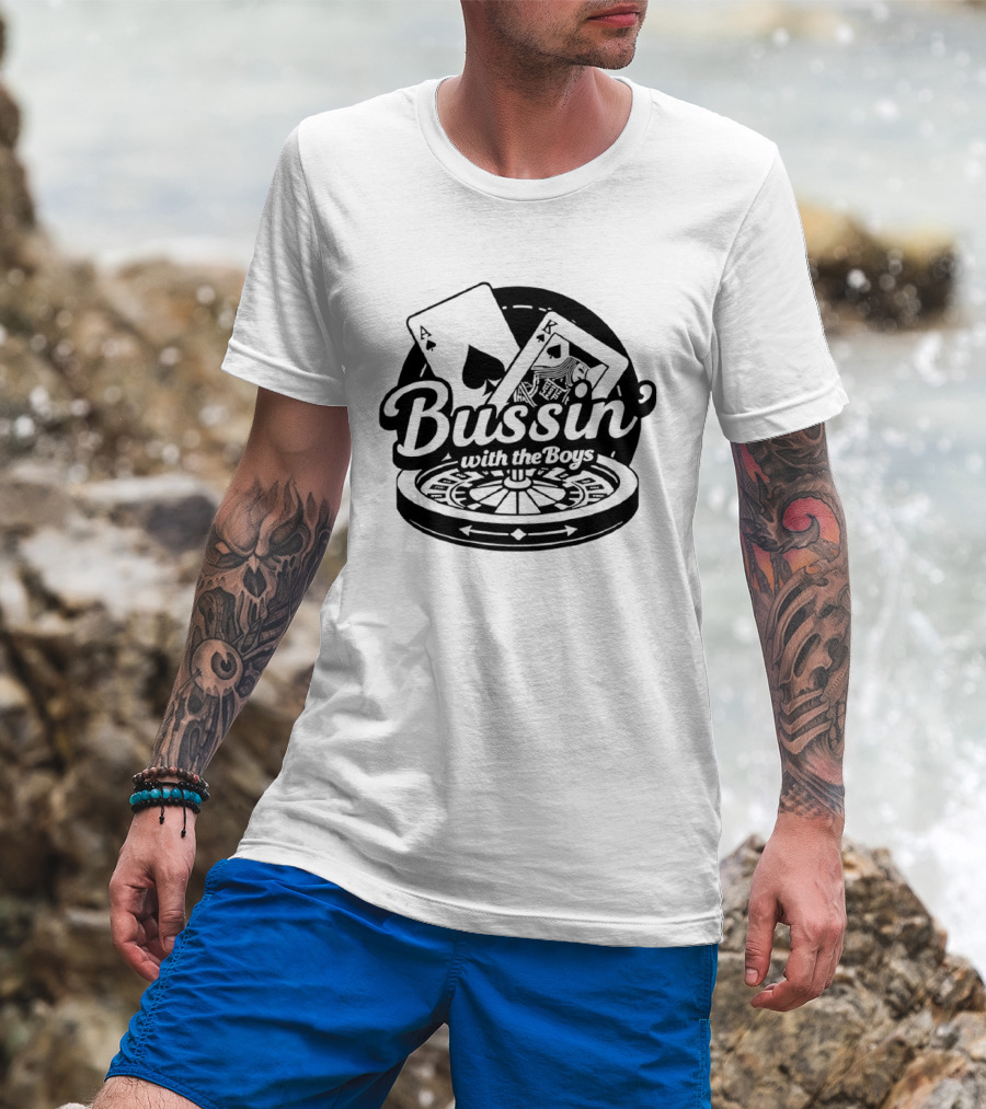 Bussin' With The Boys Ace King Roulette Cards T-Shirt