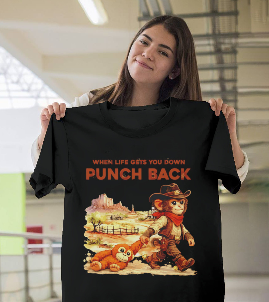 Western Baby Monkey When Life Gets You Down Punch Back T-Shirt