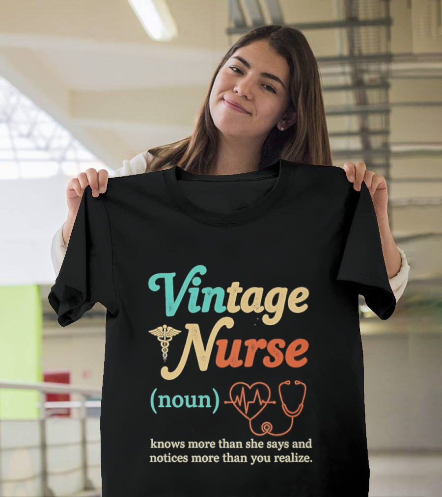 Vintage Nurse Noun Knows More Than She Says And Notices More Than You Realize Caduceus Heartbeat Stethoscope T-Shirt