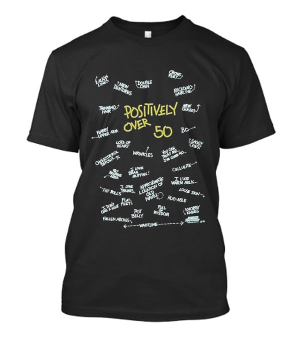 Positively Over 50 Fun Words And Phrases T-Shirt