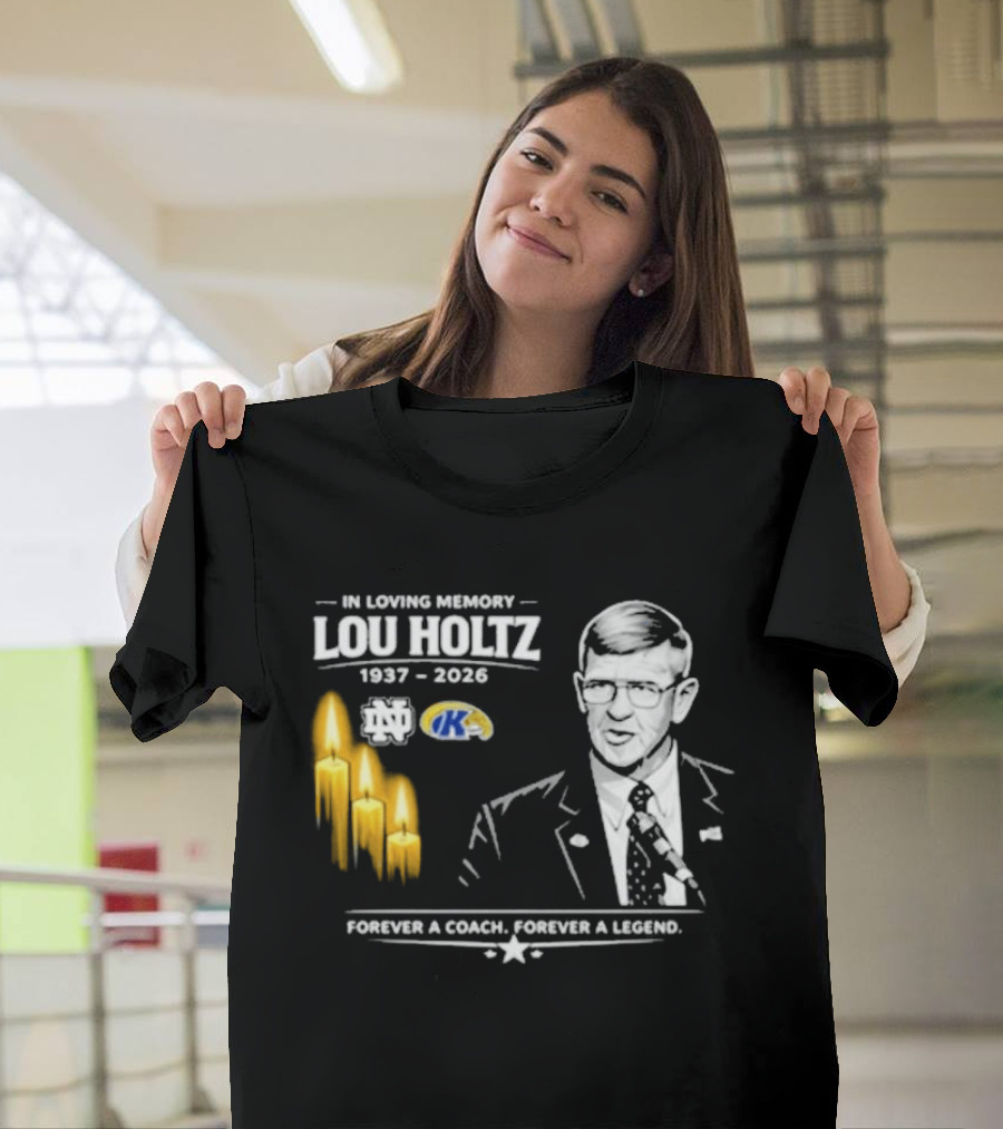 In Loving Memory Lou Holtz 1937 2026 Forever A Coach Forever A Legend Candles Kent State T-Shirt