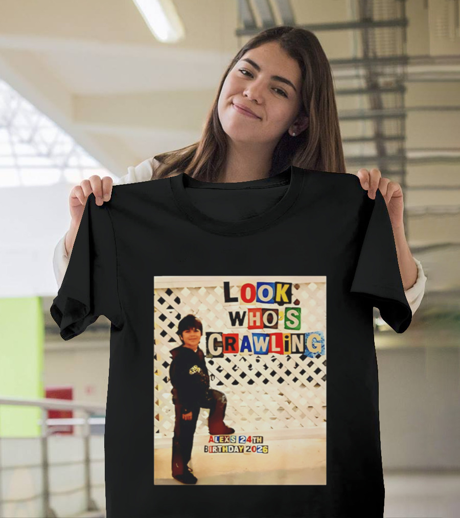 Look Who's Crawling Alex's 24th Birthday 2026 T-Shirt