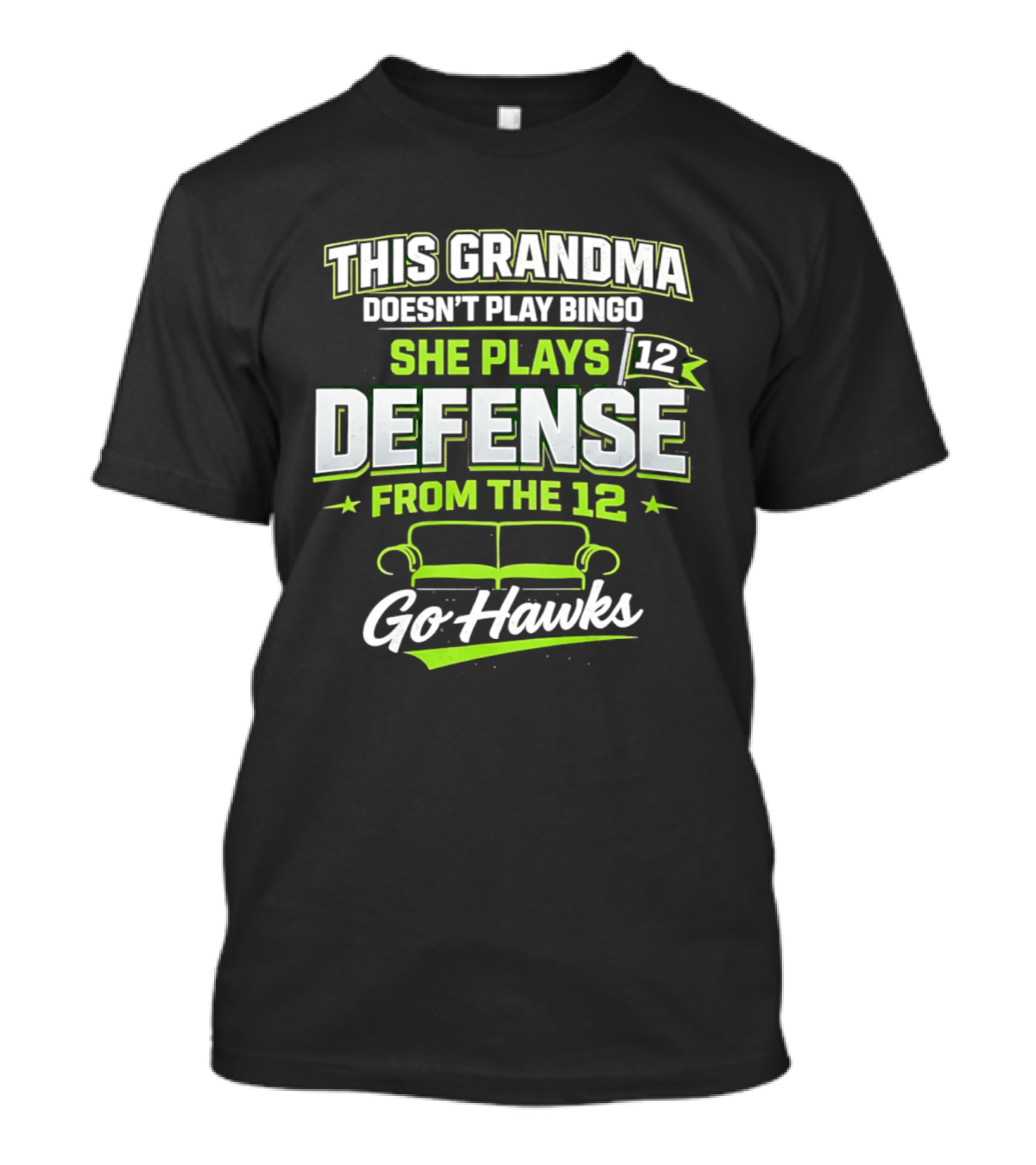 This Grandma Doesn't Play Bingo She Plays Defense From The 12 Go Hawks T-Shirt
