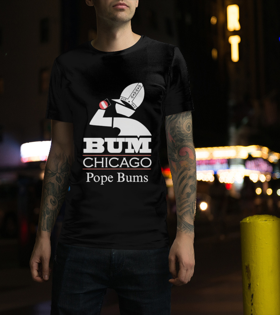BUM Chicago Pope Bums T-Shirt