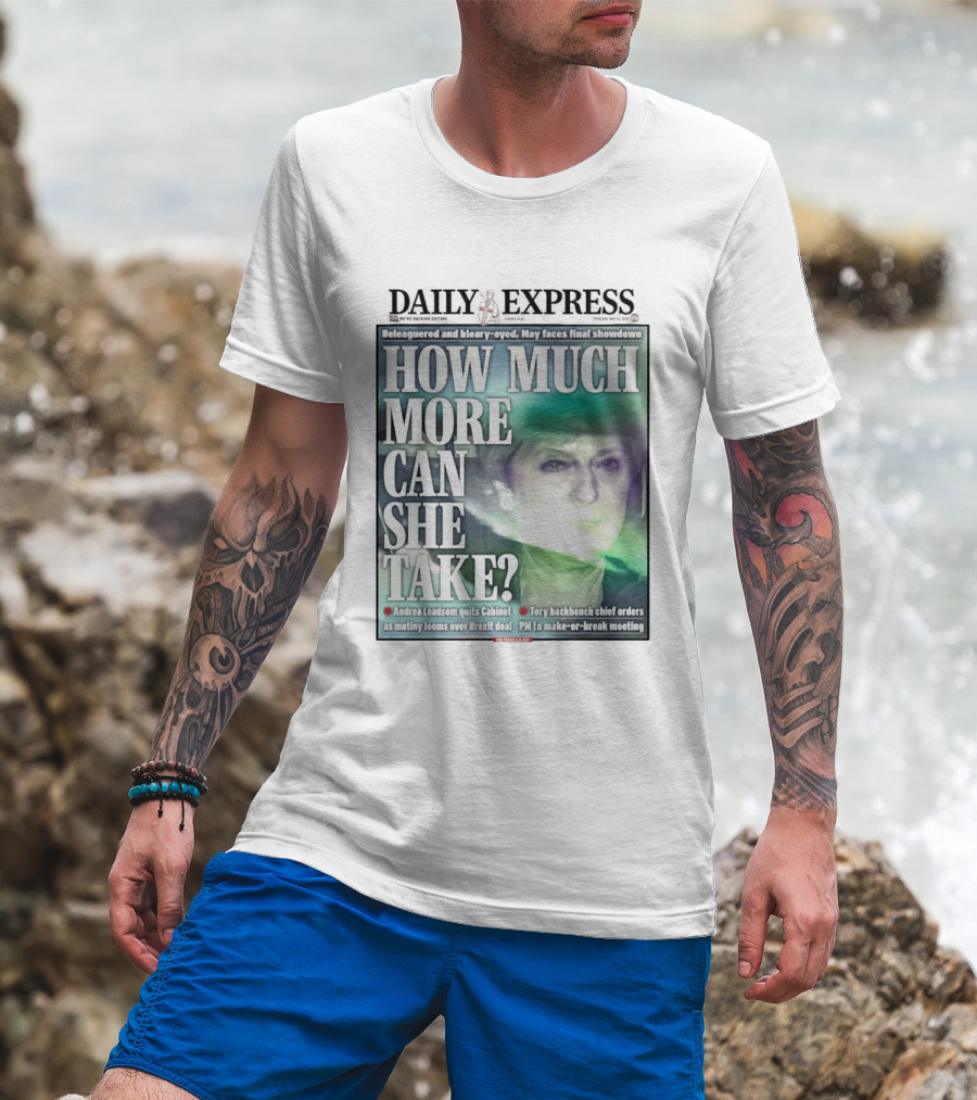 Daily Express Beleaguered Bleary Eyed May Faces Final Showdown Brexit Deal T-Shirt