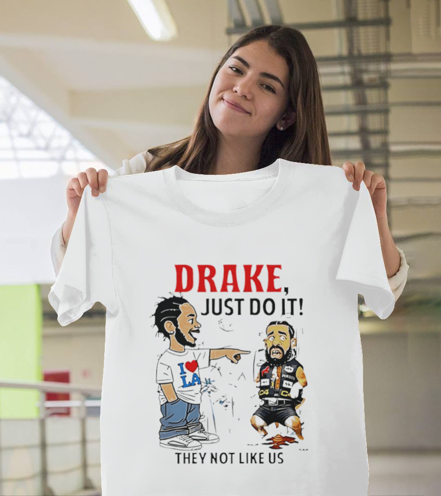 Kendrick Lamar Vs Drake Just Do It They Not Like Us Beef T-Shirt