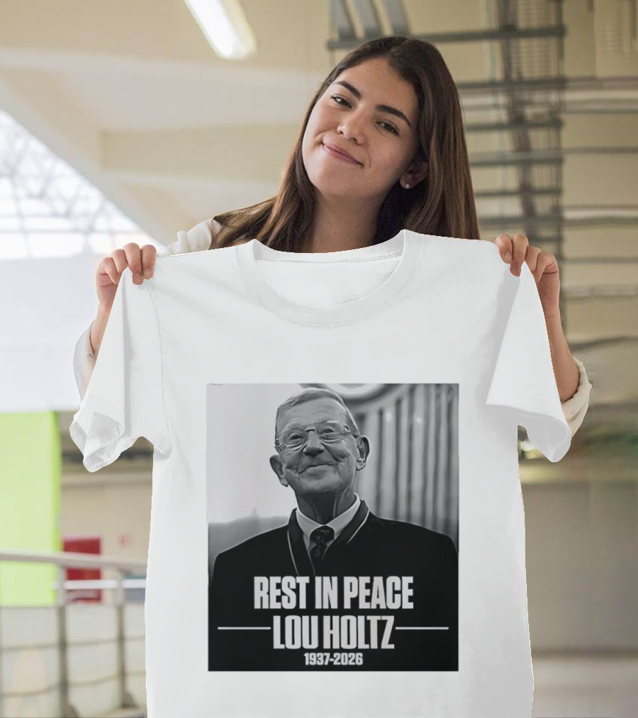 Rest In Peace Lou Holtz 1937 2026 Memorial T-Shirt
