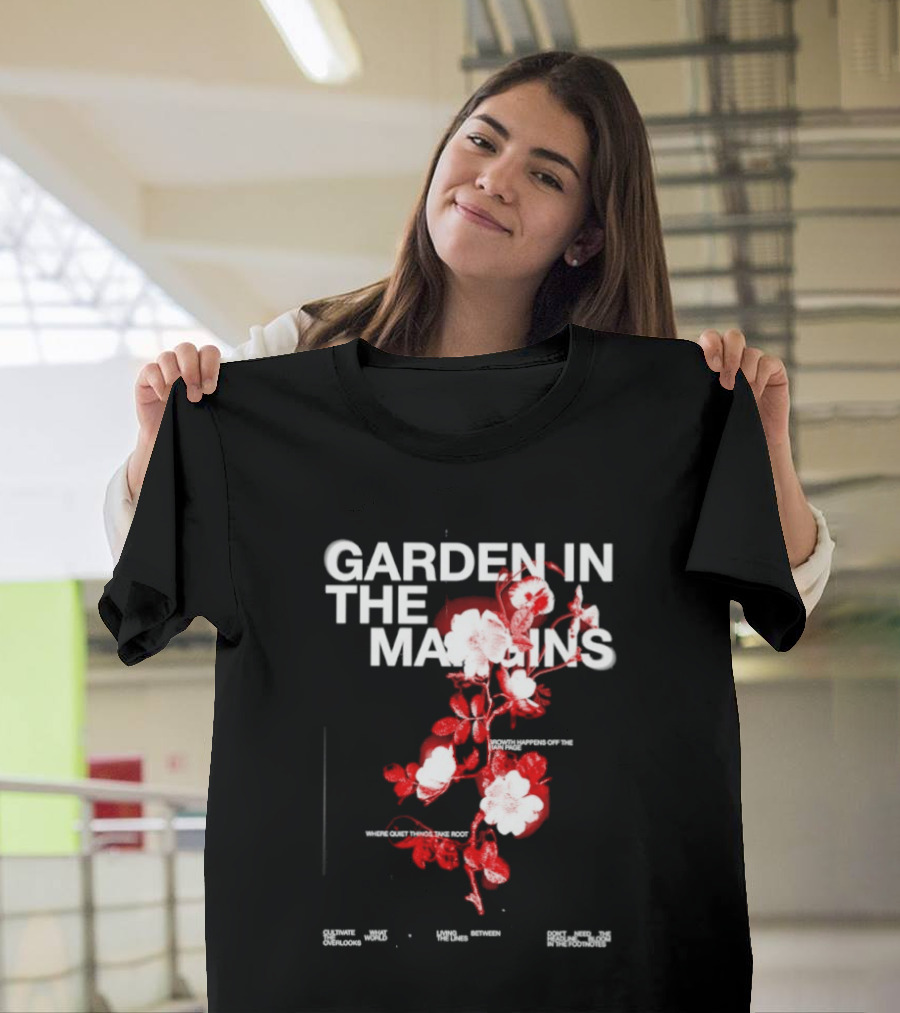 Garden In The Margins Growth Happens Off The Main Page Blossoming Floral Motif T-Shirt
