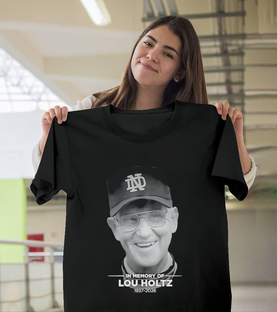 Notre Dame Coach Tribute In Memory Of Lou Holtz 1937 2026 T-Shirt
