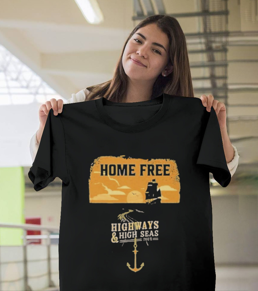 Home Free Highways And High Seas Anchor Tour T-Shirt