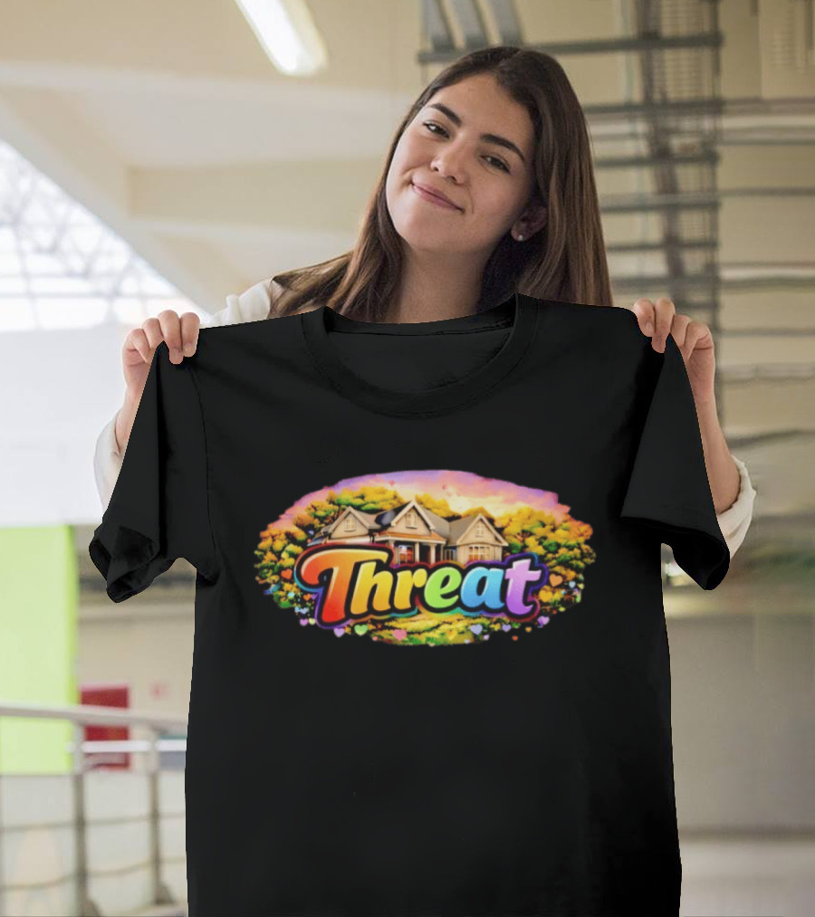 Threat Neighbor Colorful House And Landscape T-Shirt