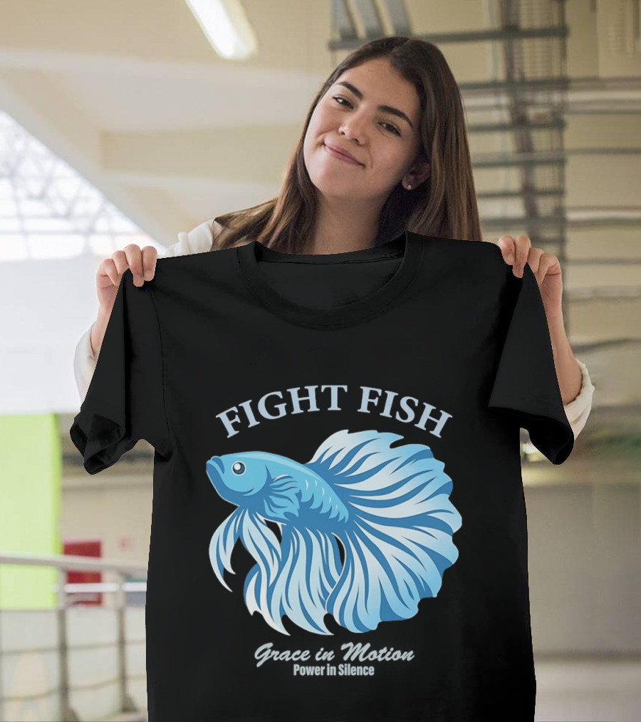 Fight Fish Grace In Motion Power In Silence Betta Splendens T-Shirt