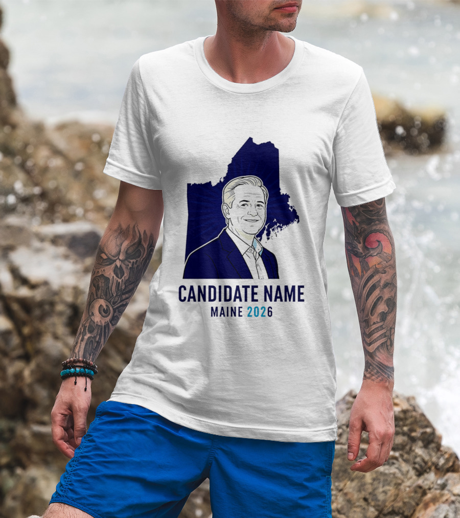 Candidate Name Maine 2026 T-Shirt