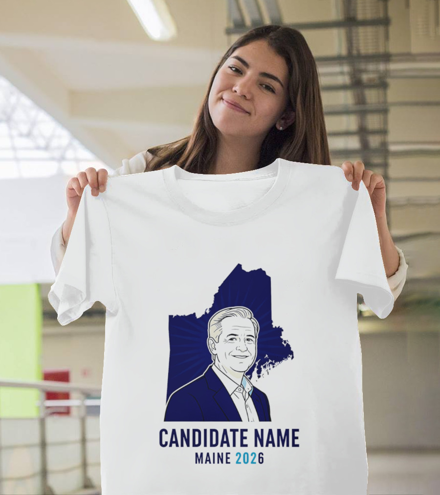 Candidate Name Maine 2026 T-Shirt
