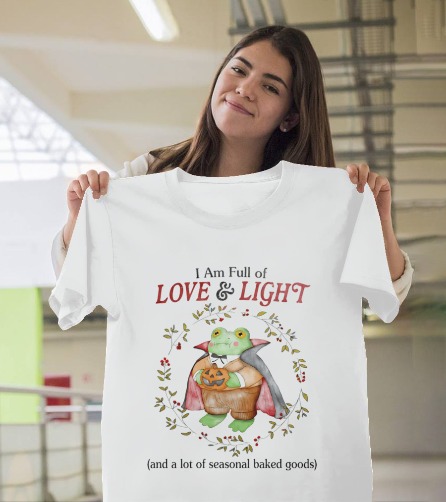 I Am Full Of Love And Light Frog With Seasonal Baked Goods T-Shirt