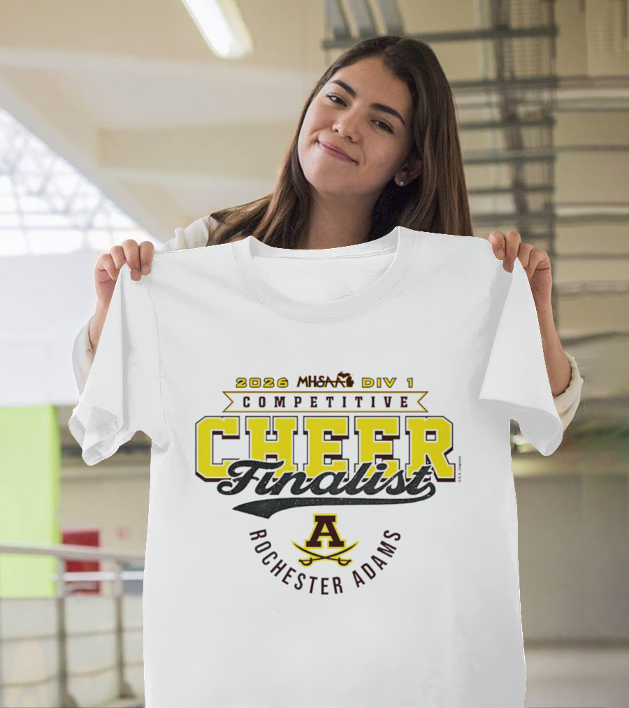 2026 MHSAA Division 1 Competitive Cheer Finalist Rochester Adams T-Shirt